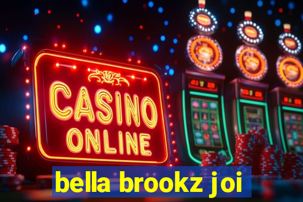bella brookz joi